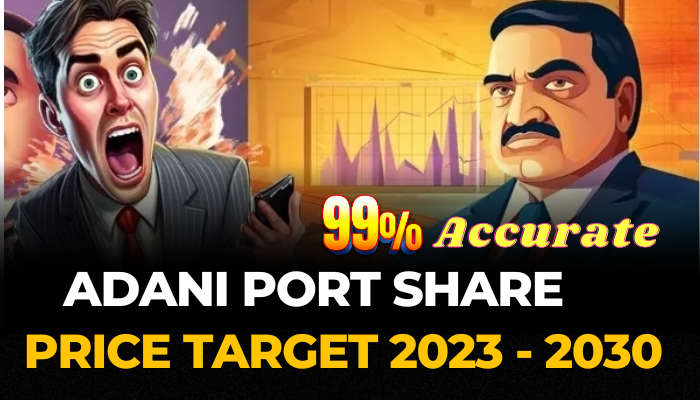Adani Port Share Price Target 2023, 2024, 2025, 2026, 2027, 2030